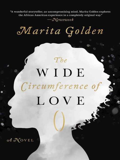 Title details for The Wide Circumference of Love: a Novel by Marita Golden - Available